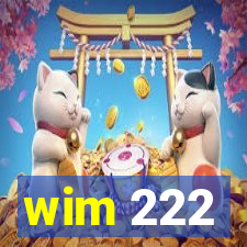 wim 222